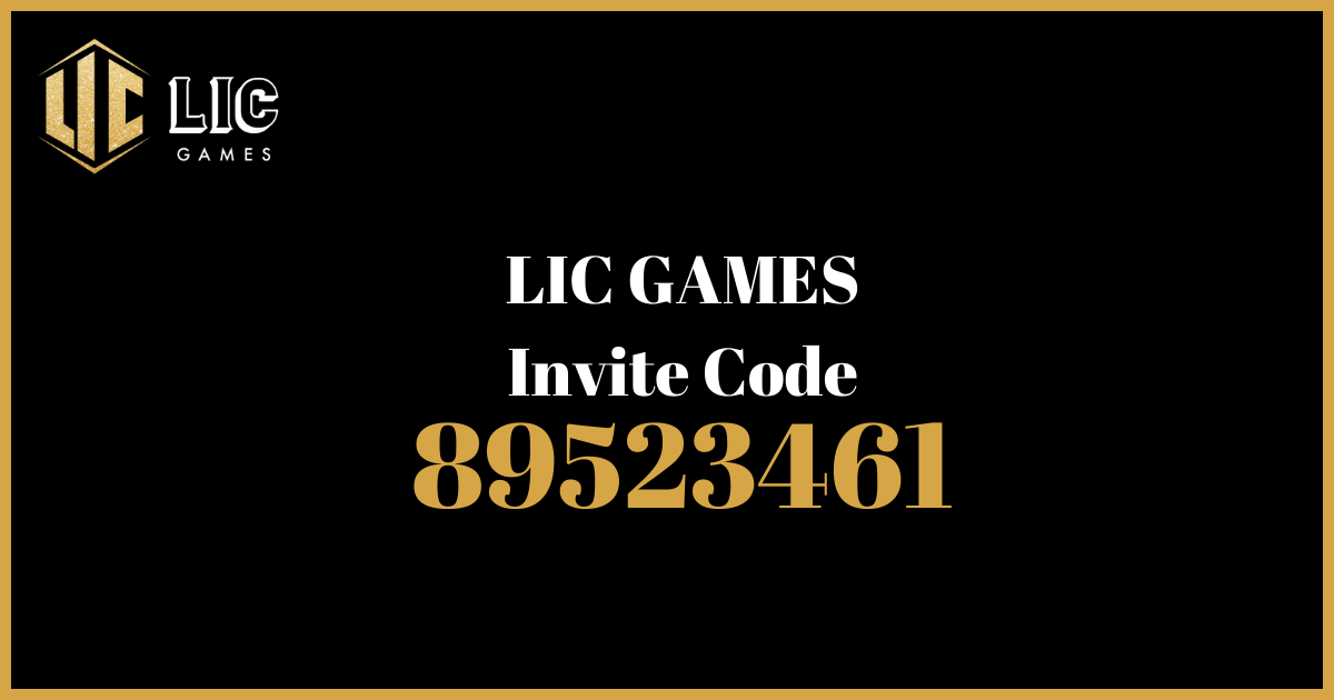LIC GAMES INVITE CODE IS 89523461